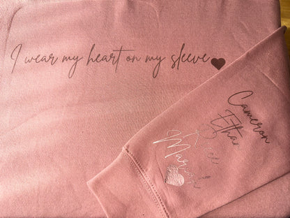 Wear my heart on my sleeve sweatshirt